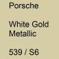 Preview: Porsche, White Gold Metallic, 539 / S6.